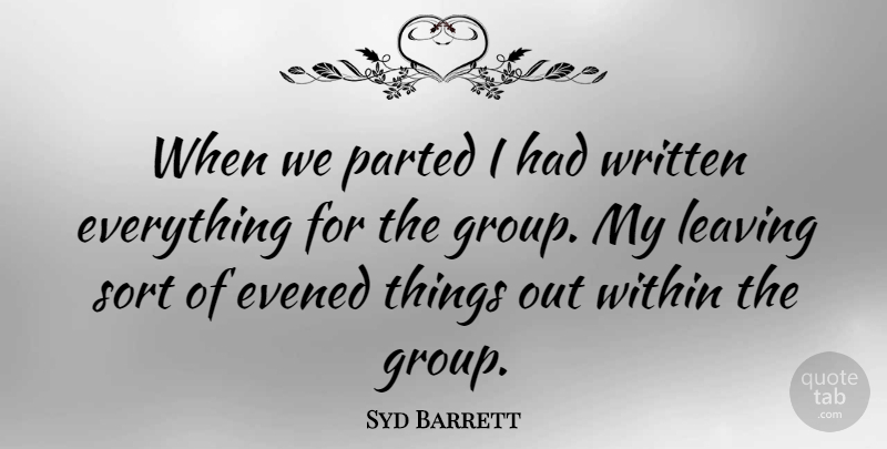 Syd Barrett Quote About English Musician, Sort, Written: When We Parted I Had...