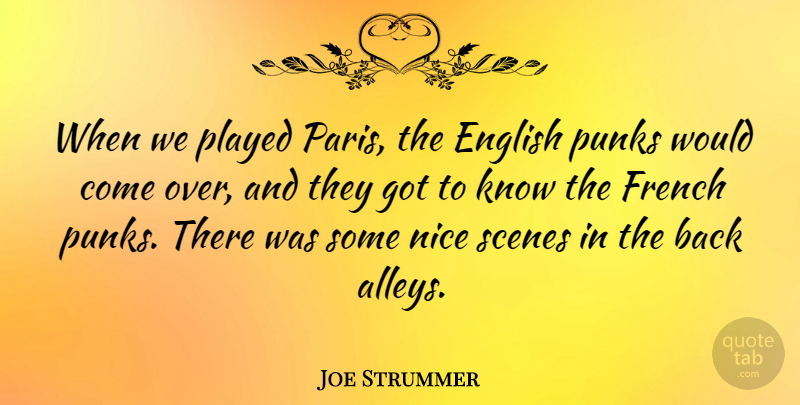 Joe Strummer Quote About English, French, Nice, Played, Scenes: When We Played Paris The...