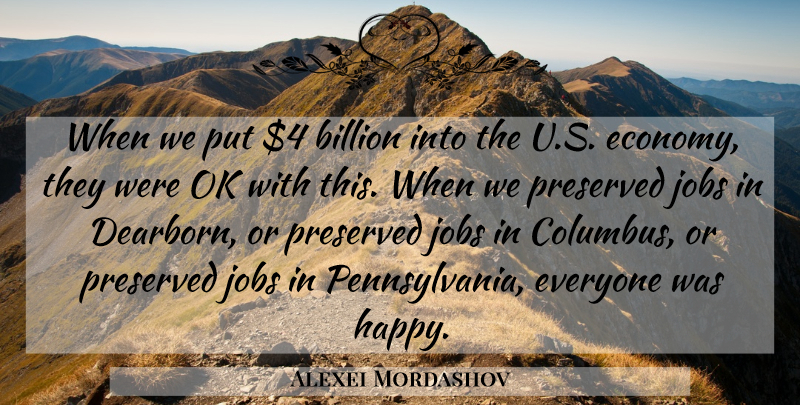 Alexei Mordashov Quote About Billion, Ok, Preserved: When We Put 4 Billion...