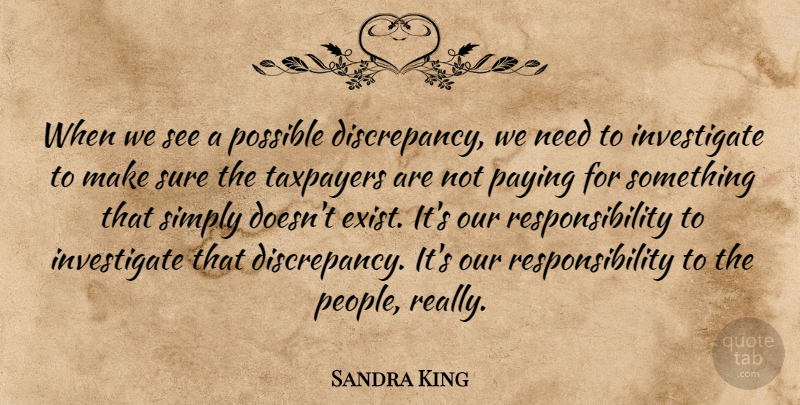 Sandra King Quote About Paying, Possible, Responsibility, Simply, Sure: When We See A Possible...