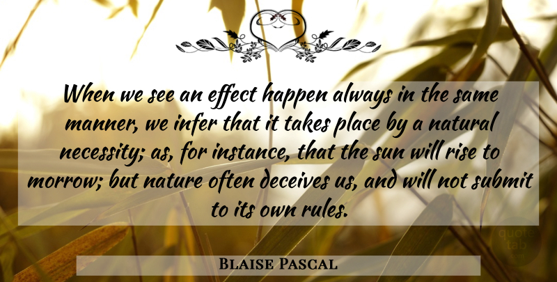 Blaise Pascal Quote About Nature, Sun, Deceiving: When We See An Effect...