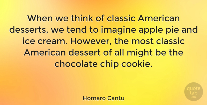 Homaro Cantu Quote About Thinking, Ice, Apples: When We Think Of Classic...