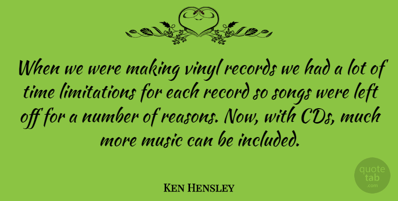 Ken Hensley Quote About Song, Cds, Numbers: When We Were Making Vinyl...