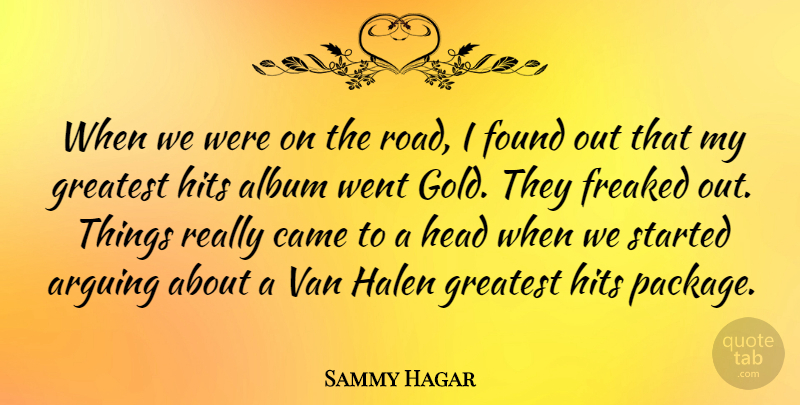 Sammy Hagar Quote About Gold, Albums, Arguing: When We Were On The...