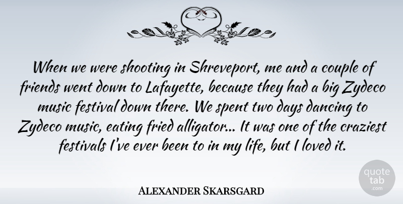 Alexander Skarsgard Quote About Couple, Two, Dancing: When We Were Shooting In...