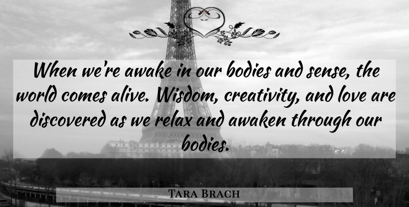 Tara Brach Quote About Inspiring, Creativity, Journey: When Were Awake In Our...