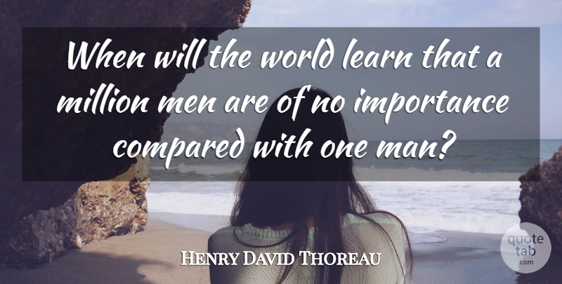 Henry David Thoreau Quote About Men, Liberty, World: When Will The World Learn...