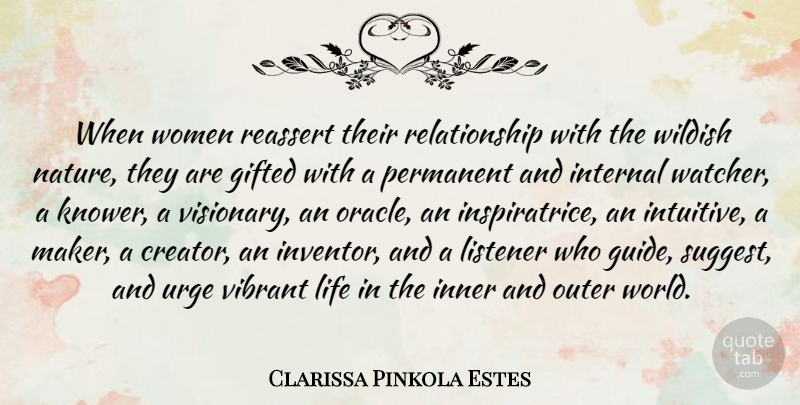 Clarissa Pinkola Estes Quote About Visionaries, Oracles, World: When Women Reassert Their Relationship...