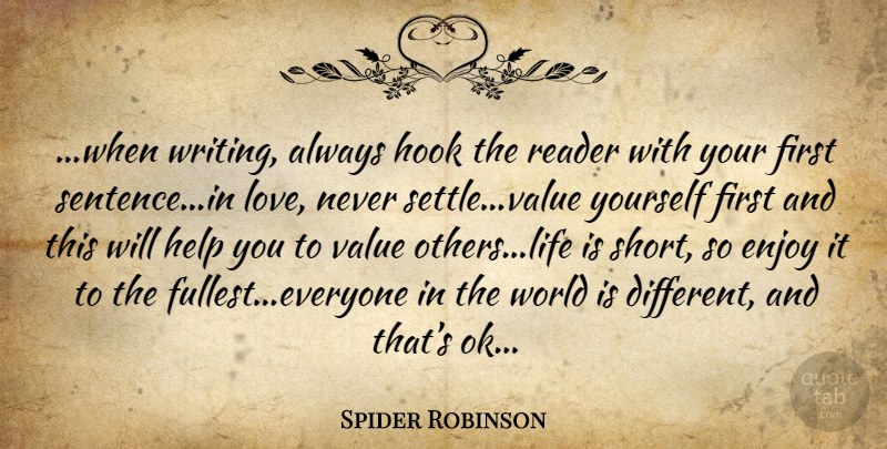 Spider Robinson Quote About Life Is Short, Writing, Never Settle: When Writing Always Hook The...