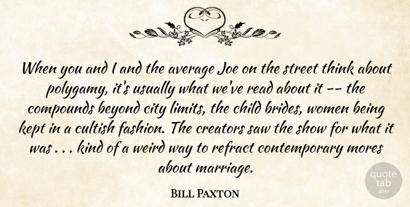 Bill Paxton Quote About Average, Beyond, Child, City, Creators: When You And I And...