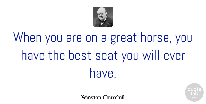 Winston Churchill Quote About Horse, Equestrian, Equine: When You Are On A...
