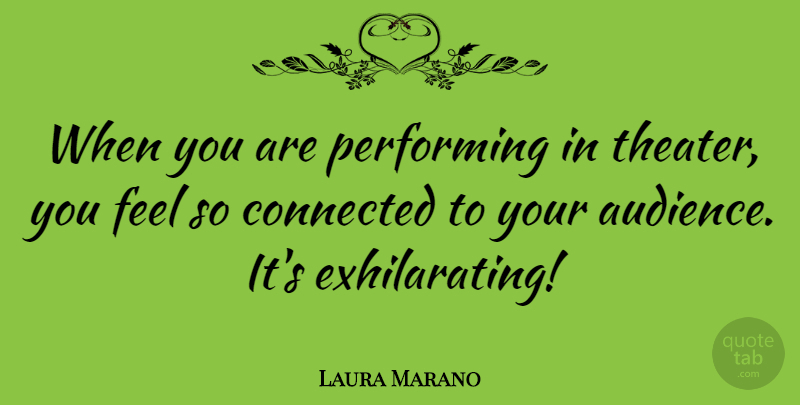 Laura Marano Quote About Performing: When You Are Performing In...
