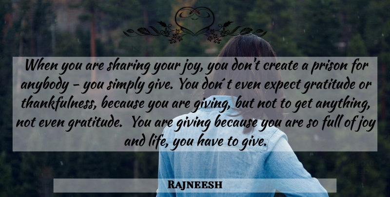 Rajneesh Quote About Gratitude, Giving, Joy: When You Are Sharing Your...