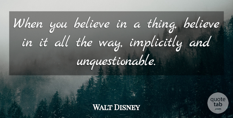 Walt Disney Quote About Inspirational, Life, Birthday: When You Believe In A...