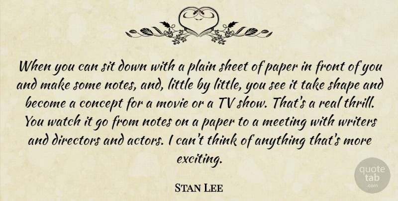 Stan Lee Quote About Real, Thinking, Tv Shows: When You Can Sit Down...