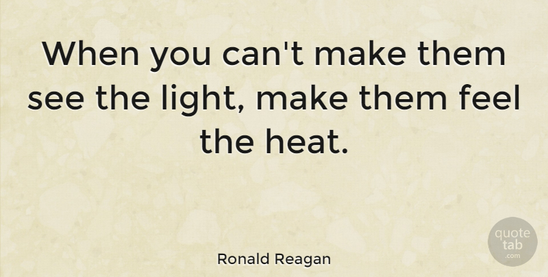 Ronald Reagan Quote About Business, Light, Politics: When You Cant Make Them...