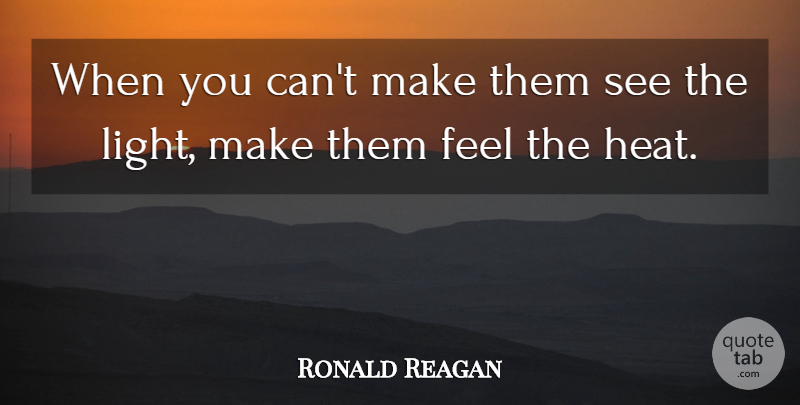 Ronald Reagan Quote About Business, Light, Politics: When You Cant Make Them...
