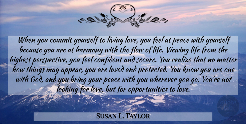 Susan L. Taylor Quote About Love You, Opportunity, Perspective: When You Commit Yourself To...