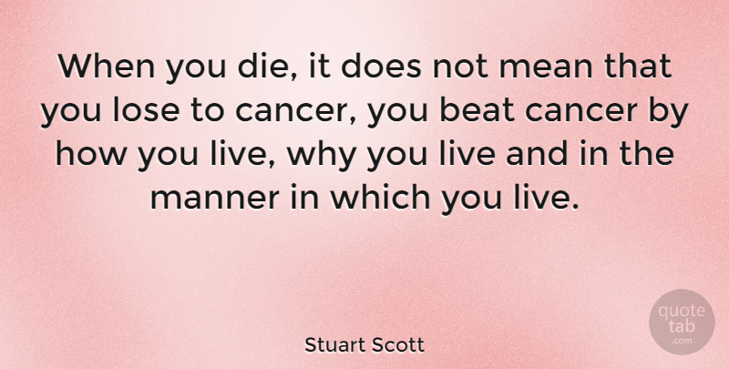 Stuart Scott Quote About Art, Cancer, Mean: When You Die It Does...