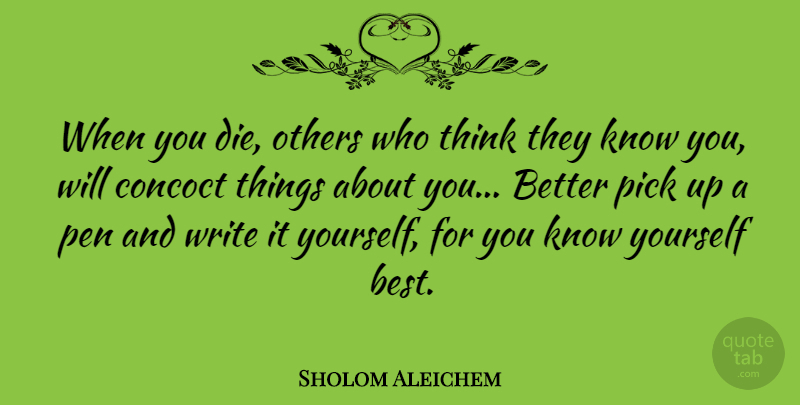 Sholom Aleichem Quote About Best, Others, Pick: When You Die Others Who...