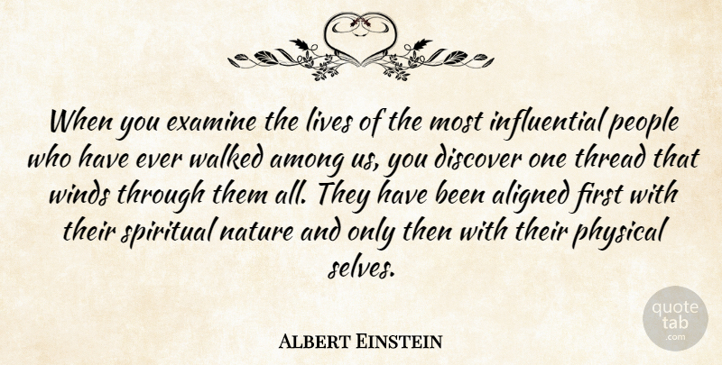 Albert Einstein Quote About Spiritual, Self, Wind: When You Examine The Lives...