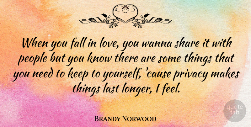 Brandy Norwood Quote About Falling In Love, Love You, People: When You Fall In Love...