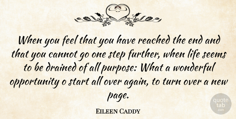 Eileen Caddy Quote About Positive, New Beginnings, Opportunity: When You Feel That You...