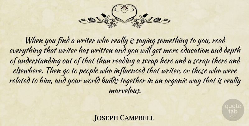 Joseph Campbell Quote About Reading, People, Understanding: When You Find A Writer...
