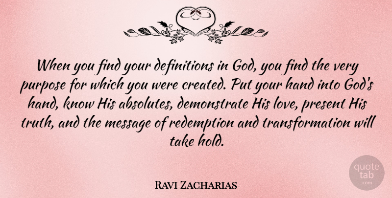 Ravi Zacharias Quote About Hands, Redemption, Definitions: When You Find Your Definitions...