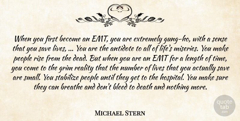 Michael Stern Quote About Antidote, Bleed, Breathe, Death, Extremely: When You First Become An...