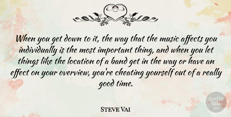 Steve Vai Quote About Cheating, Important, Band: When You Get Down To...