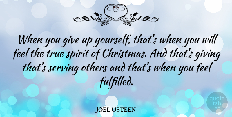 Joel Osteen Quote About Christmas, Giving Up, Spirit: When You Give Up Yourself...