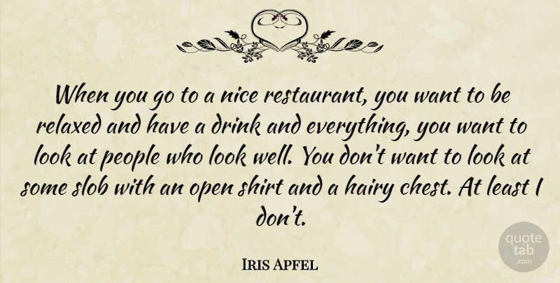 Iris Apfel Quote About Fashion, Nice, People: When You Go To A...