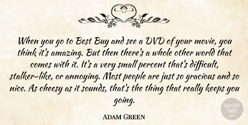 Adam Green Quote About Amazing, Best, Buy, Cheesy, Dvd: When You Go To Best...