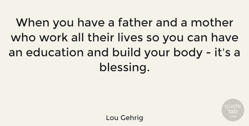 Lou Gehrig Quote About Sports, Mother, Father: When You Have A Father...
