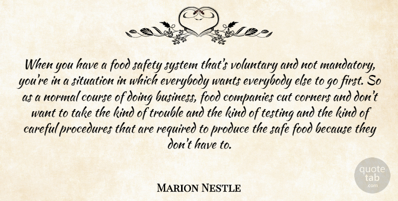 Marion Nestle Quote About Cutting, Safety, Want: When You Have A Food...