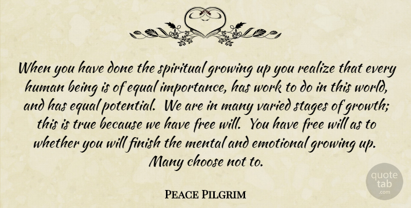 Peace Pilgrim Quote About Spiritual, Growing Up, Emotional: When You Have Done The...
