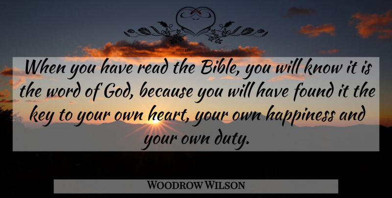 Woodrow Wilson Quote About Bible, Heart, Keys: When You Have Read The...