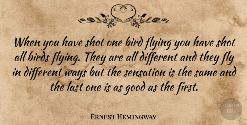 Ernest Hemingway Quote About Hunting, Bird, Flying: When You Have Shot One...