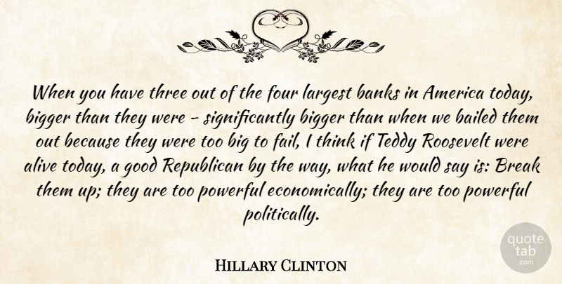 Hillary Clinton Quote About Powerful, Thinking, America: When You Have Three Out...