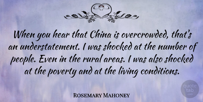 Rosemary Mahoney Quote About Hear, Number, Rural, Shocked: When You Hear That China...