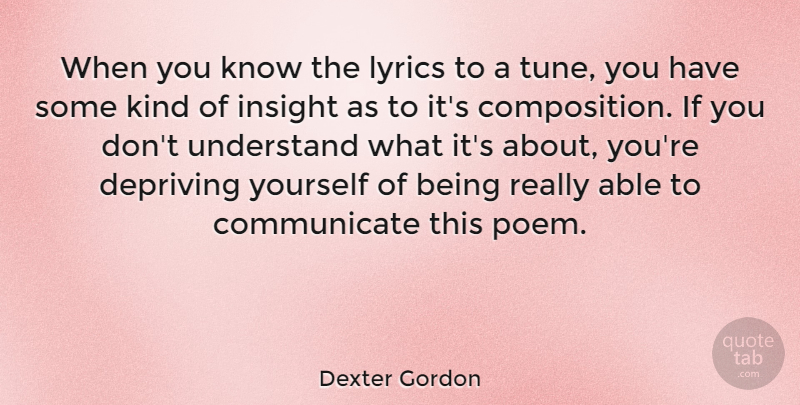 Dexter Gordon Quote About Being Real, Tunes, Able: When You Know The Lyrics...