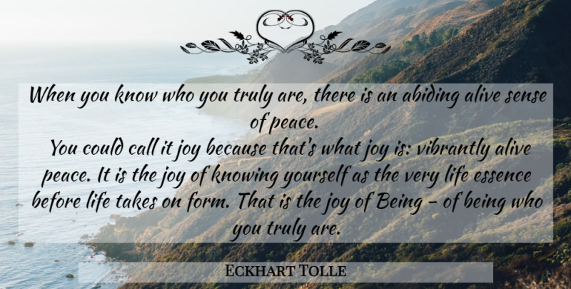 Eckhart Tolle Quote About Essence, Knowing, Joy: When You Know Who You...