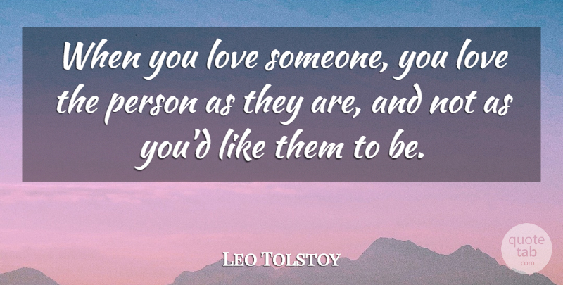 Leo Tolstoy Quote About Love, Marriage, Changing Your Life: When You Love Someone You...