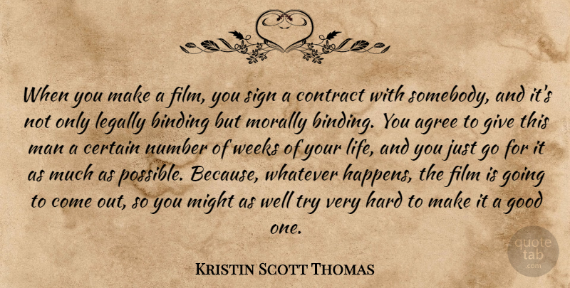 Kristin Scott Thomas Quote About Men, Numbers, Giving: When You Make A Film...