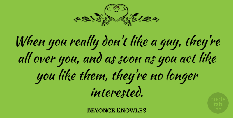 Beyonce Knowles Quote About Relationship, Boyfriend, Husband: When You Really Dont Like...