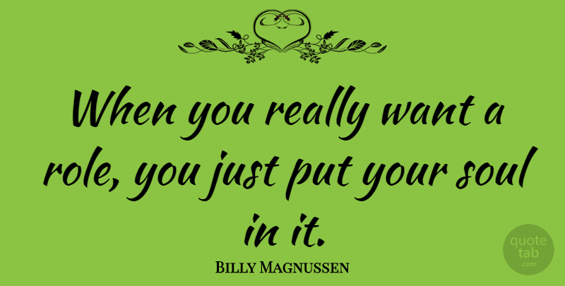 Billy Magnussen Quote About undefined: When You Really Want A...