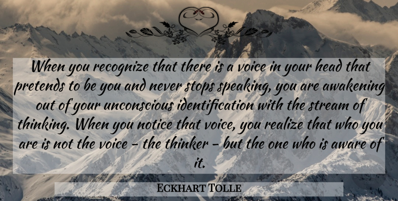 Eckhart Tolle Quote About Thinking, Voice, Awakening: When You Recognize That There...