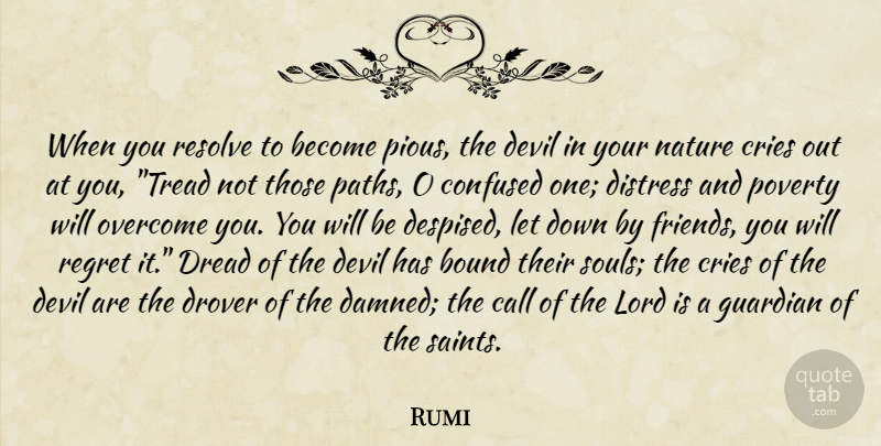 Rumi Quote About Wisdom, Regret, Confused: When You Resolve To Become...