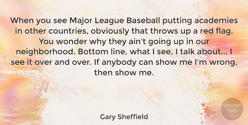 Gary Sheffield Quote About Anybody, Bottom, League, Major, Obviously: When You See Major League...
